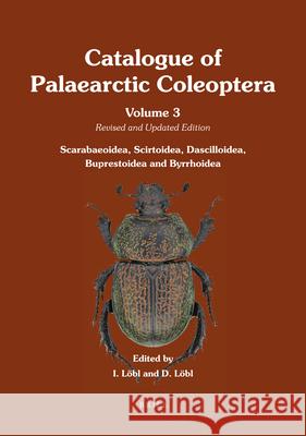 Scarabaeoidea - Scirtoidea - Dascilloidea - Buprestoidea - Byrrhoidea: Revised and Updated Edition Ivan Lobl Daniel Lobl 9789004309135 Brill