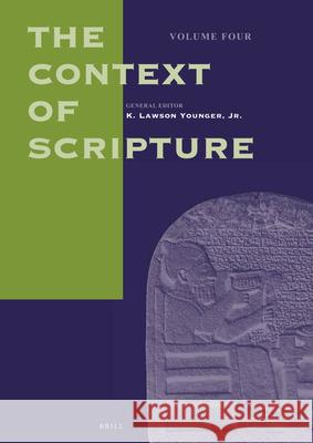 The Context of Scripture, Volume 4 Supplements (Paperback) K. Lawson Younger 9789004309234 Brill