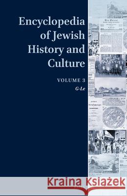 Encyclopedia of Jewish History and Culture, Volume 3: G-Le Dan Diner Francis G. Gentry Jessica Kley 9789004309449