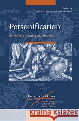Personification: Embodying Meaning and Emotion Walter Melion, Bart Ramakers 9789004310421