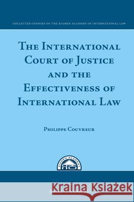 The International Court of Justice and the Effectiveness of International Law Philippe Couvreur 9789004312210 Brill - Nijhoff