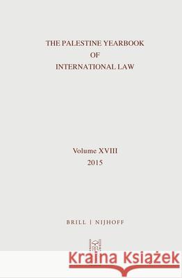 The Palestine Yearbook of International Law, Volume 18 (2015) Ardi Imseis 9789004312364 Brill - Nijhoff