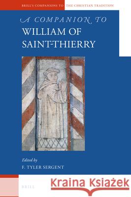 A Companion to William of Saint-Thierry F. Tyler Sergent 9789004313552 Brill