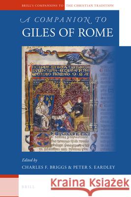 A Companion to Giles of Rome Charles Briggs, Peter Eardley 9789004315365