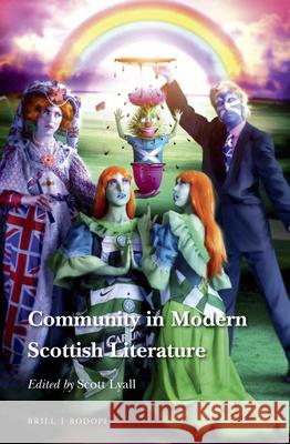 Community in Modern Scottish Literature Scott Lyall 9789004317444 Brill