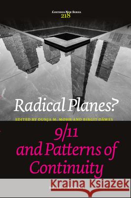 Radical Planes? 9/11 and Patterns of Continuity Dunja M. Mohr Birgit Dawes 9789004318410