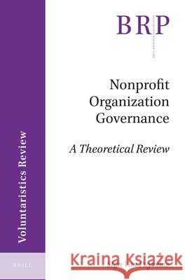 Nonprofit Organization Governance: A Theoretical Review Stijn Van Puyvelde 9789004321755 Brill