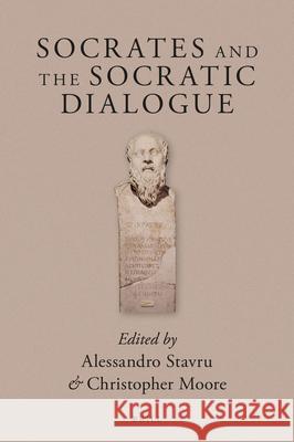 Socrates and the Socratic Dialogue Alessandro Stavru Christopher Moore 9789004321915 Brill