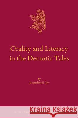 Orality and Literacy in the Demotic Tales Jacqueline E. Jay 9789004323063 Brill