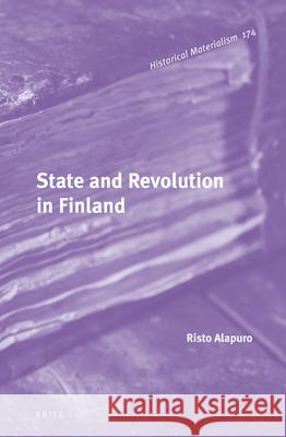 State and Revolution in Finland Risto Alapuro 9789004323360