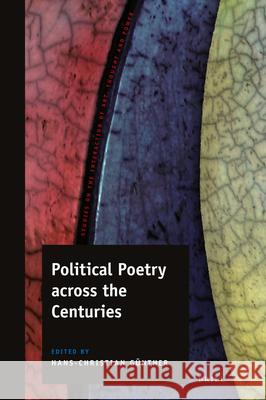 Political Poetry Across the Centuries Hans-Christian Gunther 9789004323520