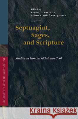 Septuagint, Sages, and Scripture: Studies in Honour of Johann Cook Johann Cook Randall X. Gauthier 9789004323827 Brill