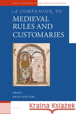 A Companion to Medieval Rules and Customaries Krijn Pansters 9789004324442 Brill