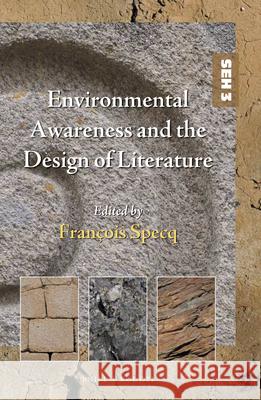 Environmental Awareness and the Design of Literature François Specq 9789004324800