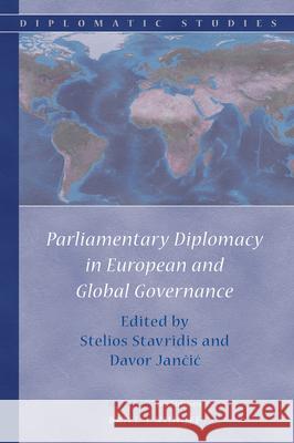 Parliamentary Diplomacy in European and Global Governance Stelios Stavridis Davor Jancic 9789004326460