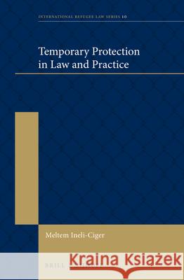 Temporary Protection in Law and Practice Meltem Ineli-Ciger 9789004327528 Brill - Nijhoff