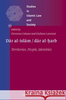 Dār al-islām / dār al-ḥarb: Territories, People, Identities Giovanna Calasso, Giuliano Lancioni 9789004328686 Brill