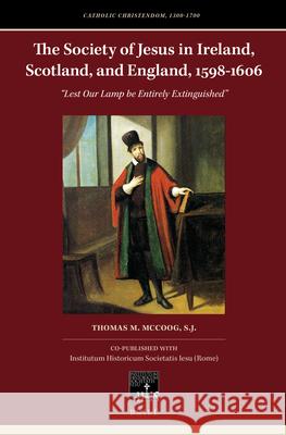 The Society of Jesus in Ireland, Scotland, and England, 1598-1606: 