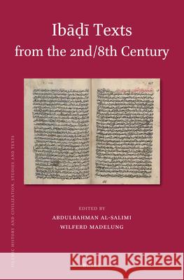 Ibāḍī Texts from the 2nd/8th Century Wilferd Madelung, Abdulrahman al-Salimi 9789004330641 Brill