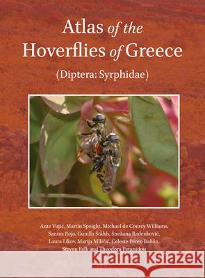 Atlas of the Hoverflies of Greece: (Diptera: Syrphidae) Vujic 9789004334663 Brill