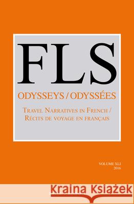 Odysseys / Odyssées: Travel Narratives in French / Récits de Voyage En Français Garane 9789004334687 Brill/Rodopi