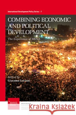 Combining Economic and Political Development: The Experience of Mena Giacomo Luciani 9789004336445 Brill - Nijhoff