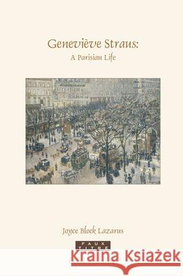 Geneviève Straus: A Parisian Life Joyce Block Lazarus 9789004337411 Brill