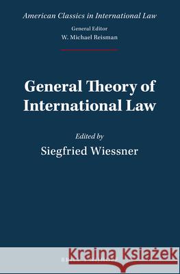General Theory of International Law Siegfried Wiessner 9789004338456 Brill - Nijhoff