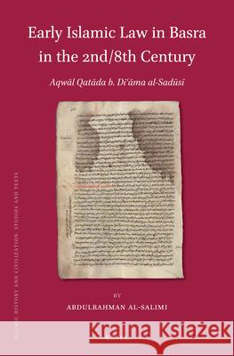Early Islamic Law in Basra in The 2nd/8th Century: Aqwal Qatadah b. Da'amah al-Sadusi Abdulrahman al-Salimi 9789004339477 Brill