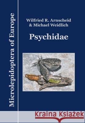 Psychidae Wilfried R. Arnscheid, Michael Weidlich 9789004339576 Brill