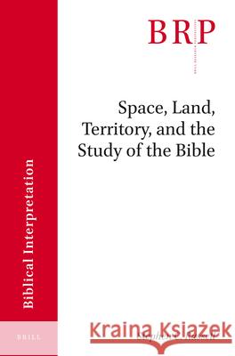 Space, Land, Territory, and the Study of the Bible Stephen Russell 9789004339910
