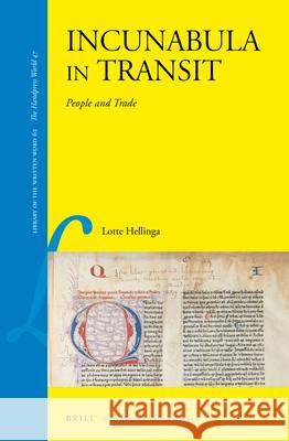 Incunabula in Transit: People and Trade Lotte Hellinga 9789004340350 Brill