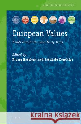 European Values: Trends and Divides Over Thirty Years Pierre Brechon Frederic Gonthier 9789004341050 Brill