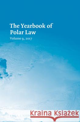 The Yearbook of Polar Law Volume 9, 2017 Gudmundur Alfredsson Timo Koivurova 9789004342415 Brill - Nijhoff