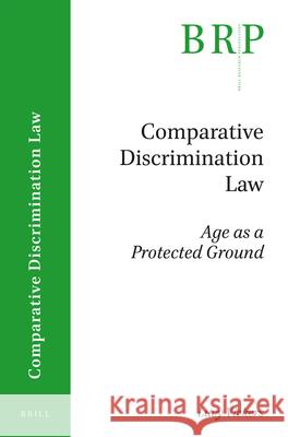 Comparative Discrimination Law: Age as a Protected Ground Lucy Vickers 9789004345539