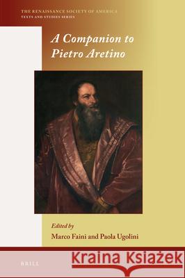 A Companion to Pietro Aretino Marco Faini Paola Ugolini 9789004348059 Brill