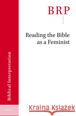Reading the Bible as a Feminist Jennifer Koosed 9789004348967