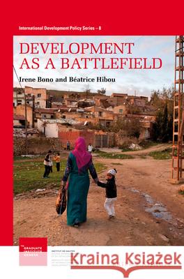 Development as a Battlefield Irene Bono Beatrice Hibou 9789004349520 Brill - Nijhoff