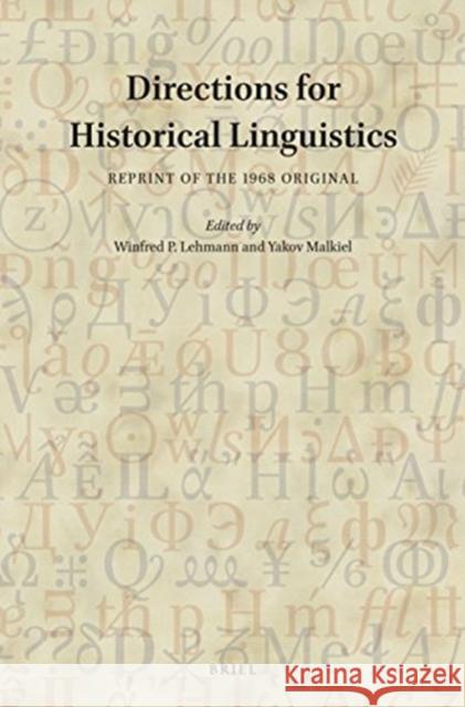 Directions for Historical Linguistics: Reprint of the 1968 Original Winfred Philip Lehman Yakov Malkiel Hans Boas 9789004351899
