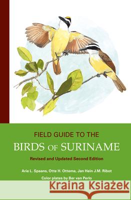 Field Guide to the Birds of Suriname: Revised and Updated Second Edition Spaans, Arie L. 9789004352315 Brill