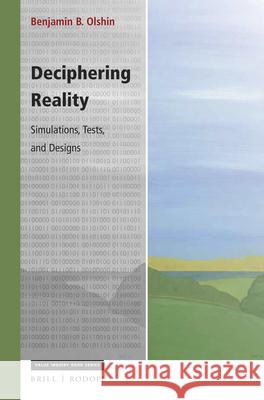 Deciphering Reality: Simulations, Tests, and Designs Benjamin Olshin 9789004352599 Brill/Rodopi