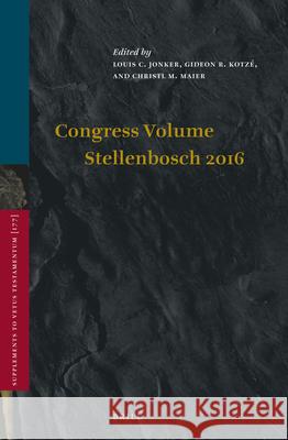 Congress Volume Stellenbosch 2016 Louis Jonker Gideon Kotze Christl M. Maier 9789004353640