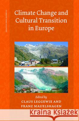 Climate Change and Cultural Transition in Europe Claus Leggewie, Franz Mauelshagen 9789004356429 Brill