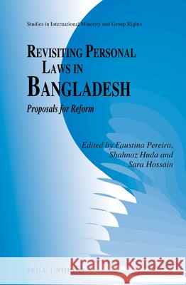 Revisiting Personal Laws in Bangladesh: Proposals for Reform Faustina Pereira Shahnaz Huda Sara Hossain 9789004357341 Brill - Nijhoff