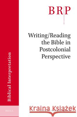 Writing/Reading the Bible in Postcolonial Perspective Steed Vernyl Davidson 9789004357662