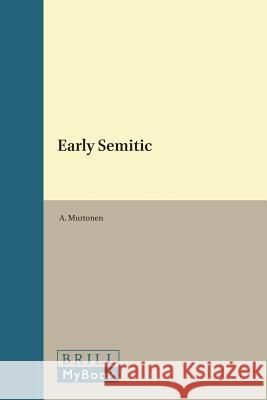 Early Semitic A. Murtonen 9789004359680 Brill