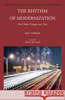 The Rhythm of Modernization: How Values Change over Time Raül Tormos 9789004360242 Brill