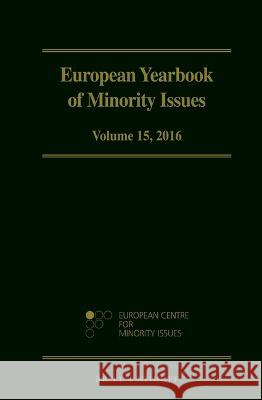 European Yearbook of Minority Issues, Volume 15 (2016) European Centre for Minority Issues      The European Academy Bozen/Bolzano       Abo Akademi University 9789004360624