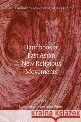 Handbook of East Asian New Religious Movements Lukas Pokorny Franz Winter 9789004362055