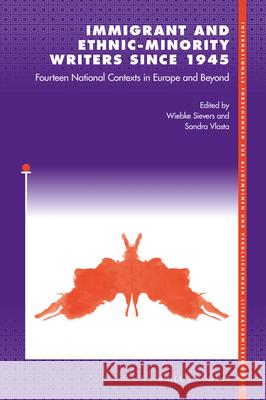 Immigrant and Ethnic-Minority Writers Since 1945: Fourteen National Contexts in Europe and Beyond Wiebke Sievers Sandra Vlasta 9789004363236